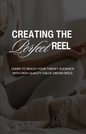 Creating The Perfect Reel!